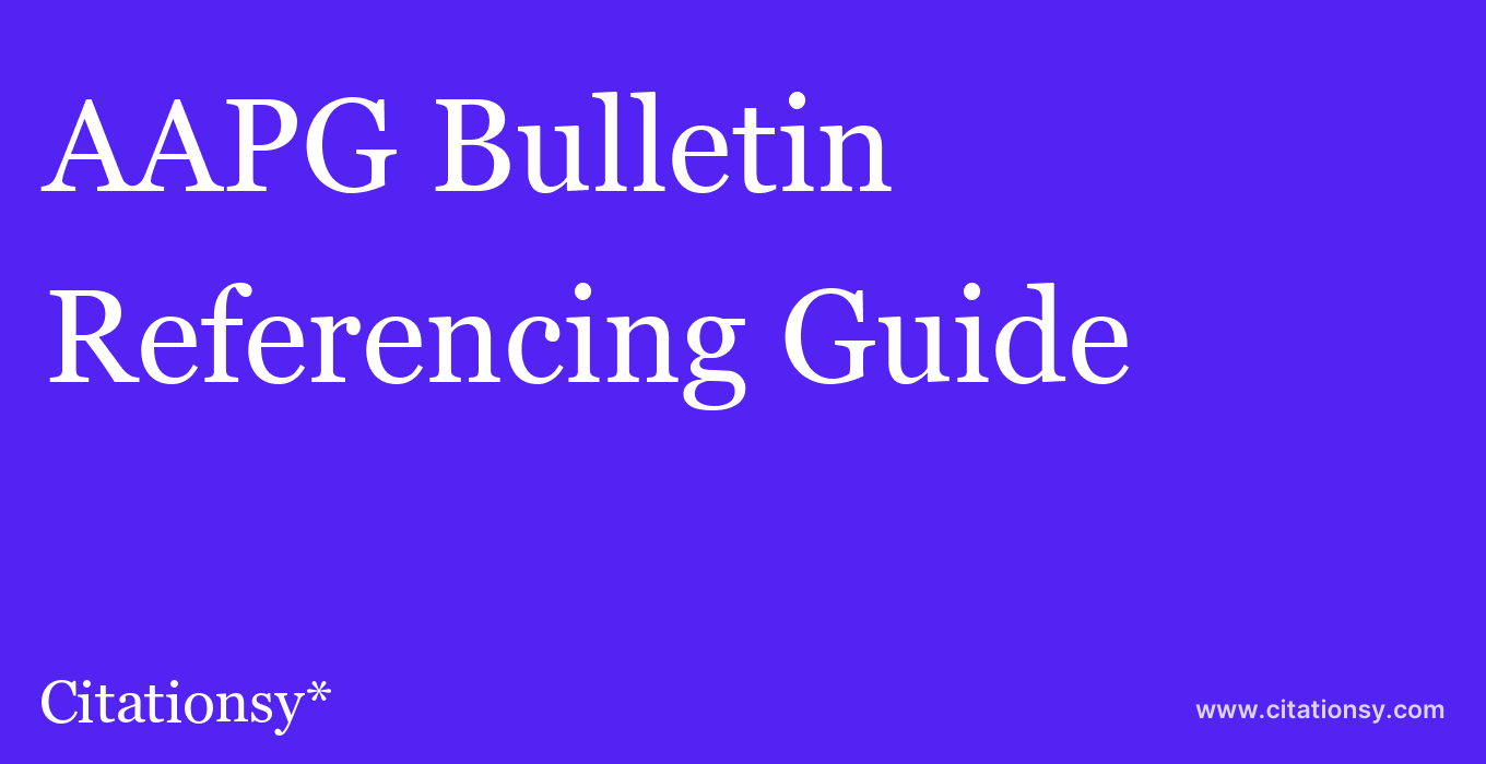 cite AAPG Bulletin  — Referencing Guide